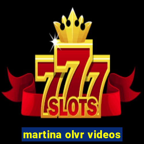 martina olvr videos